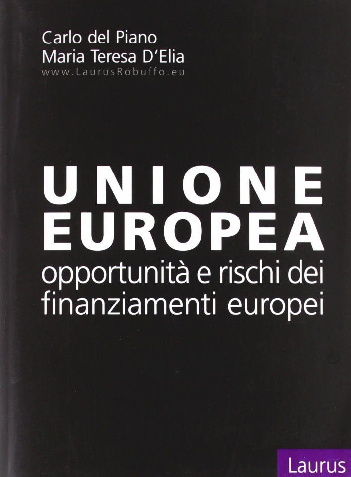 Unione europea. Opportunità e rischi dei finanziamenti europei Unione europea. Opportunità e rischi dei finanziamenti europei