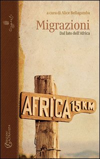 Migrazioni. Dal lato dell'Africa Migrazioni. Dal lato dell'Africa