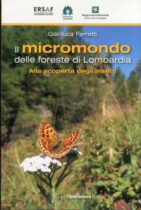Il micromondo delle foreste di Lombardia. Alla scoperta degli insetti