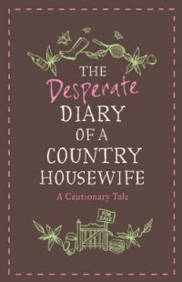 Desperate Diary of a Country Housewife. [AUDIO]