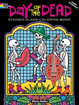 Day of the Dead Stained Glass Coloring Book Day of the Dead Stained Glass Coloring Book