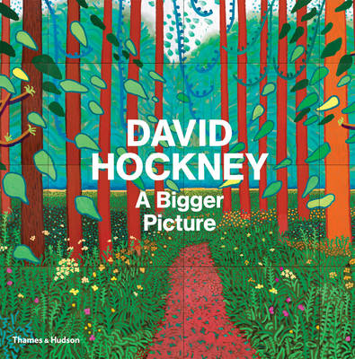 David Hockney: A Bigger Picture David Hockney: A Bigger Picture