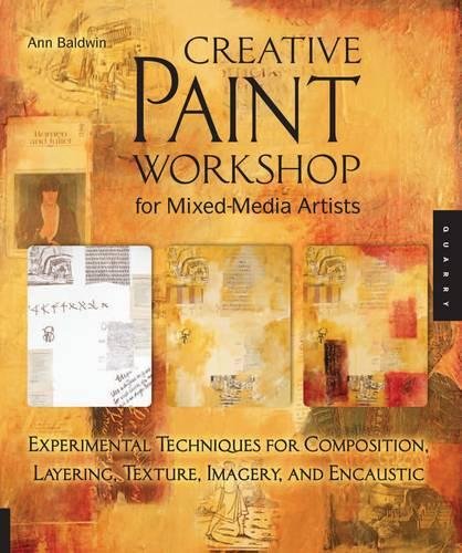 Creative Paint Workshop for Mixed-media Artists Creative Paint Workshop for Mixed-media Artists