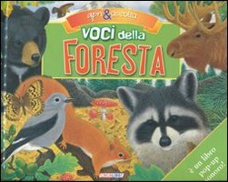 Voci della Foresta. Libro Sonoro e Pop-Up Voci della Foresta. Libro Sonoro e Pop-Up