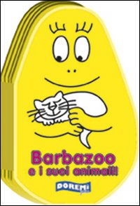Barbazoo e i suoi animali! Ediz. illustrata Barbazoo e i suoi animali! Ediz. illustrata
