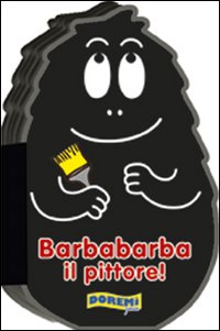 Barbabarba il pittore! Barbabarba il pittore!