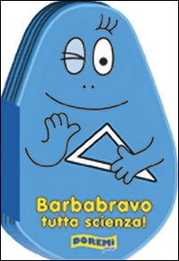 Barbabravo tutta scienza! Ediz. illustrata Barbabravo tutta scienza! Ediz. illustrata
