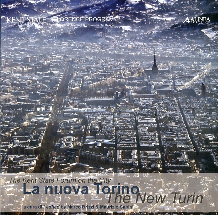 The Kent State Forum on the City. La Nuova Torino. The New Turin The Kent State Forum on the City. La Nuova Torino. The New Turin