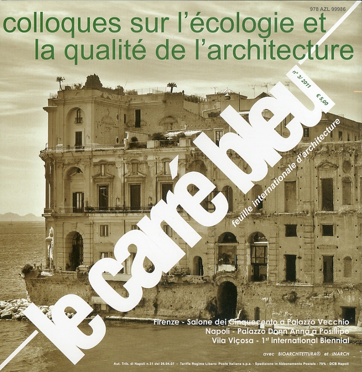 Le Carre Bleu. Feuille internationale d'architecture. 3. 2011. Colloques sur l'écologie et la qualité de l'architecture Le Carre Bleu. Feuille internationale d'architecture. 3. 2011. Colloques sur l'écologie et la qualité de l'architecture