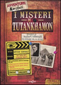 I misteri di Tutankhamon. Ediz. illustrata I misteri di Tutankhamon. Ediz. illustrata
