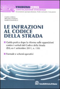 Le infrazioni al nuovo codice della strada Le infrazioni al nuovo codice della strada