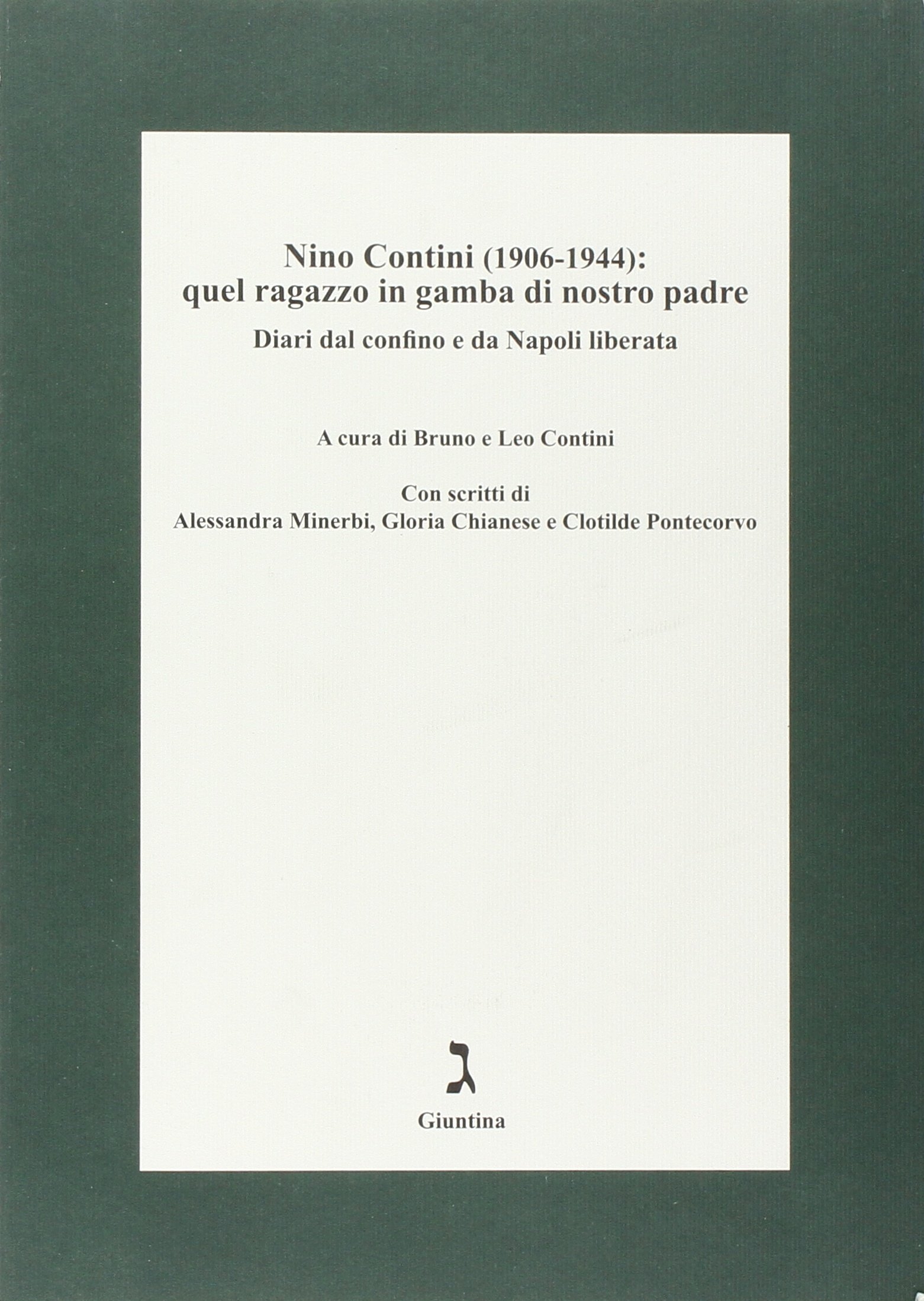 Nino Contini (1906-1944). Quel ragazzo in gamba Nino Contini (1906-1944). Quel ragazzo in gamba