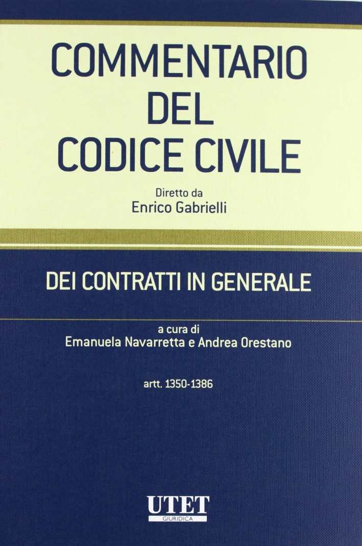 Commentario al Codice civile. Contratti in generale. Vol. 2: Artt. 1350-1386 Commentario al Codice civile. Contratti in generale. Vol. 2: Artt. 1350-1386