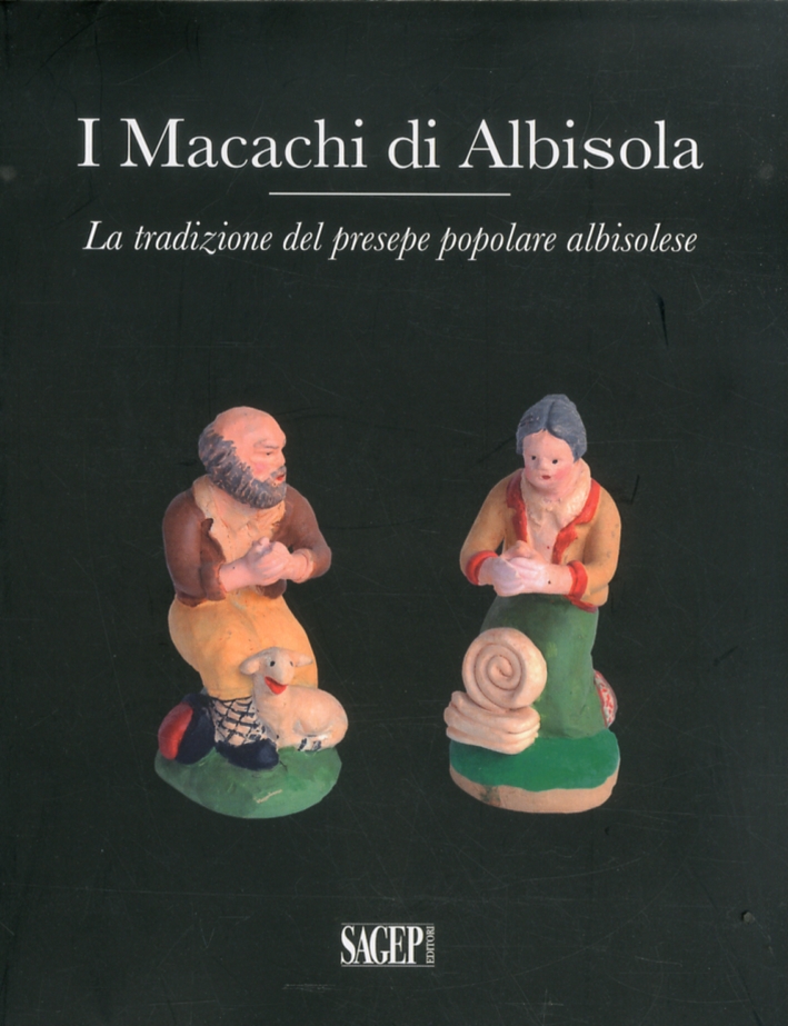 I macachi di Albisola. La tradizione del presepe popolare albisolese I macachi di Albisola. La tradizione del presepe popolare albisolese