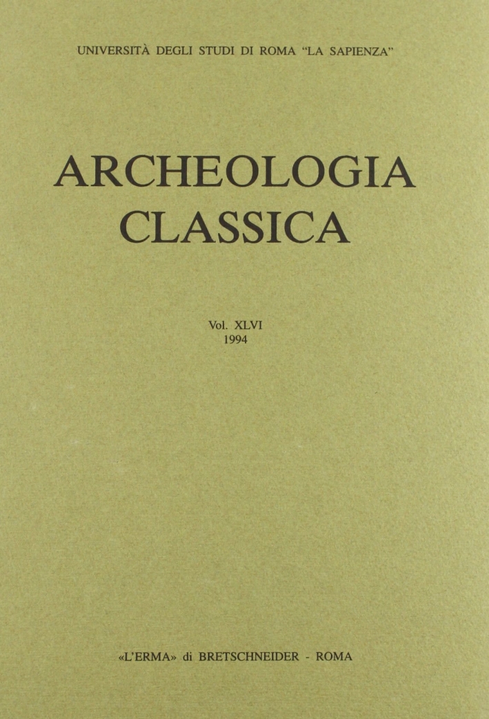Archeologia Classica (1994). Vol. 46 Archeologia Classica (1994). Vol. 46