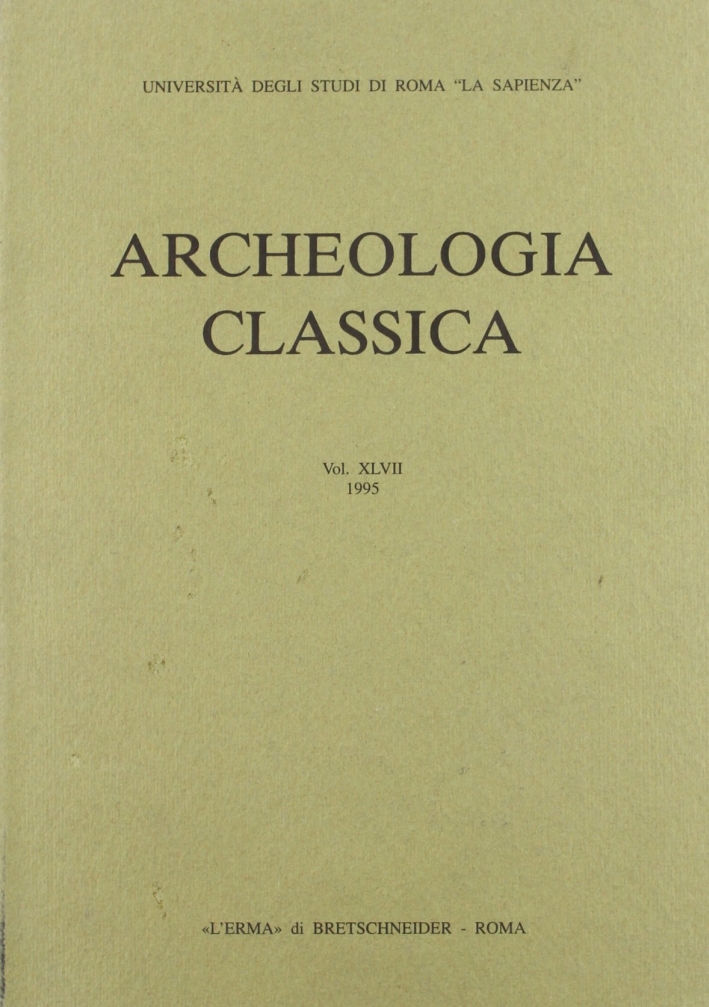 Archeologia classica (1995). Vol. 47 Archeologia classica (1995). Vol. 47