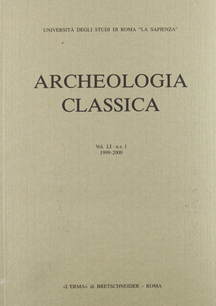 Archeologia classica (1999). Vol. 51 Archeologia classica (1999). Vol. 51