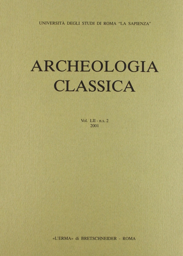 Archeologia classica (2001). Vol. 52 Archeologia classica (2001). Vol. 52