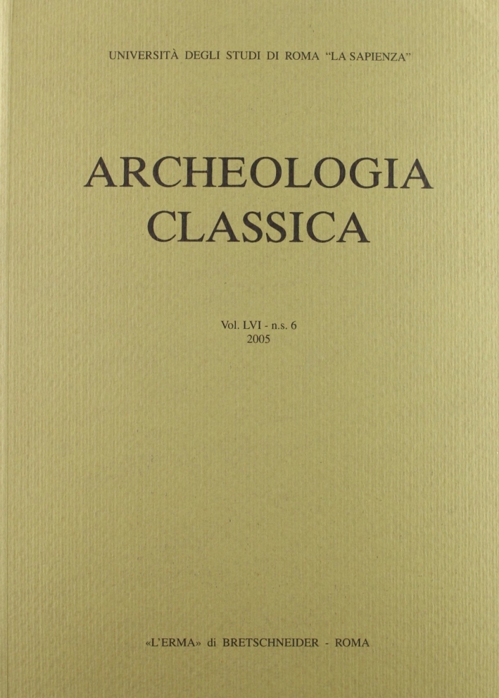 Archeologia classica (2005). Vol. 56 Archeologia classica (2005). Vol. 56