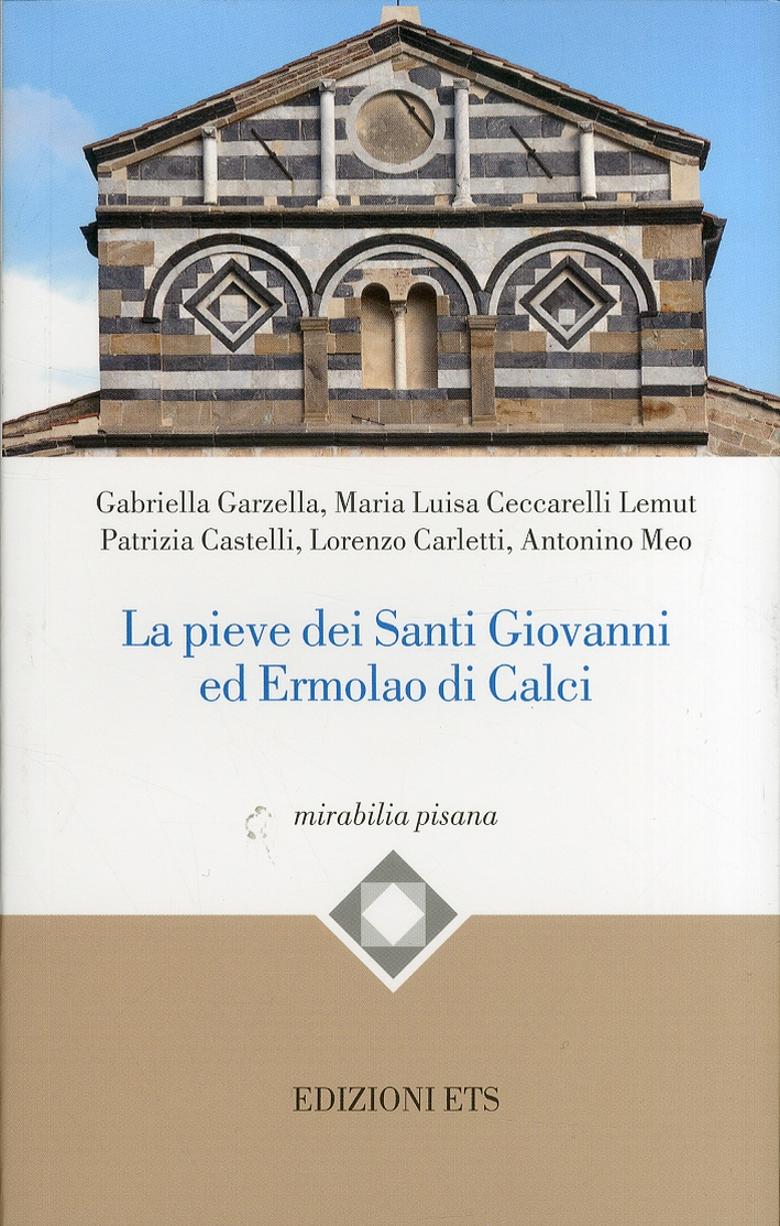 La pieve dei Santi Giovanni ed Ermiolao di Calci La pieve dei Santi Giovanni ed Ermiolao di Calci