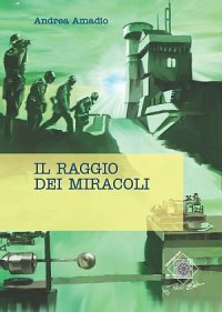 Il raggio dei miracoli