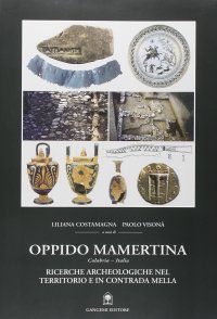 Oppido Mamertina. Ricerche archeologiche nel territorio e in Contrada Mella