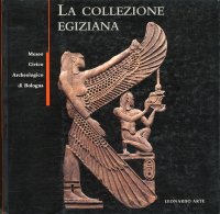La collezione egiziana del Museo civico archeologico di Bologna. Catalogo della mostra (Bologna, 1994)