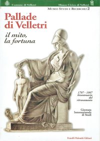 Pallade di Velletri. Il mito, la fortuna