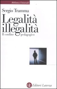 Legalità, Illegalità. Il Confine Pedagogico