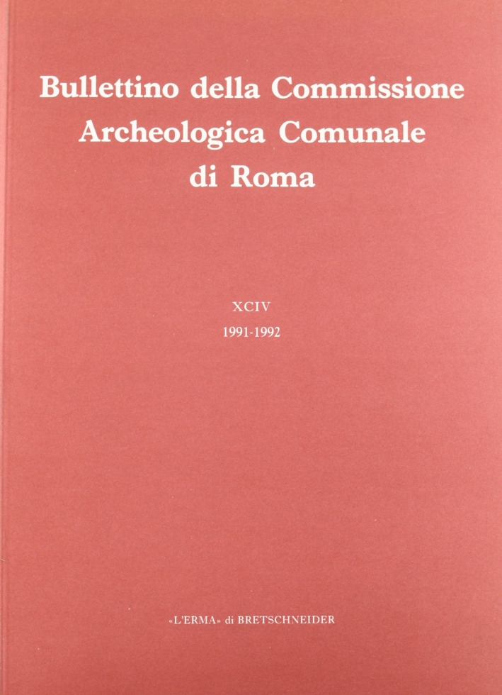 Bullettino della Commissione archeologica comunale di Roma (1991-1992. Vol. 94/2