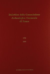 Bullettino della Commissione archeologica comunale di Roma (2005). Vol. 106