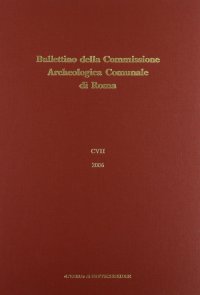 Bullettino della Commissione archeologica comunale di Roma (2006). Vol. 107