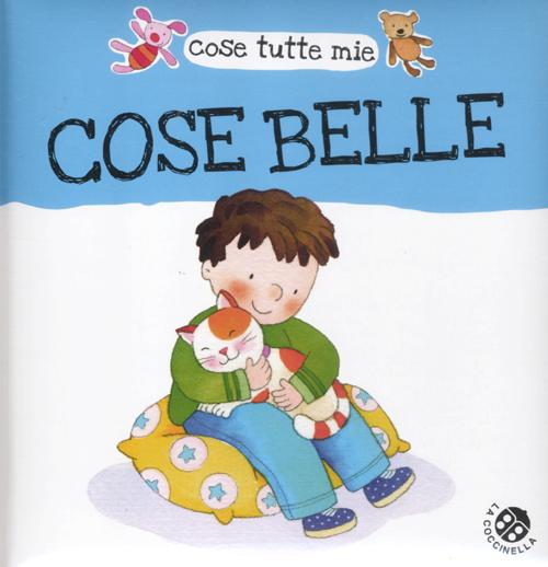 Cose belle. Cose tutte mie Cose belle. Cose tutte mie