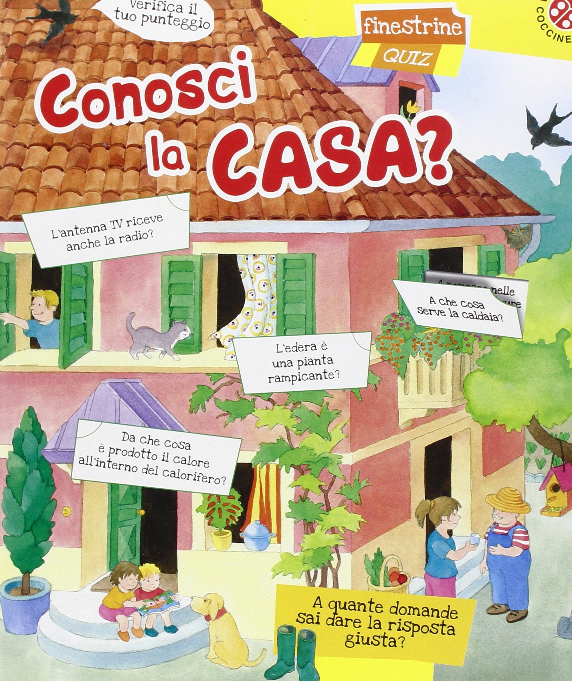 Conosci la casa? Finestrine quiz Conosci la casa? Finestrine quiz