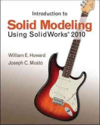Introduction to Solid Modeling Using SolidWorks 2010