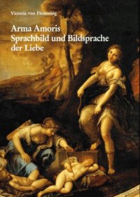 Arma Amoris. Sparchbild und Bildsprache der Liebe