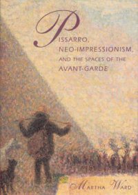 Pissarro, Neo-impressionism, and Spaces of the Avant-Garde
