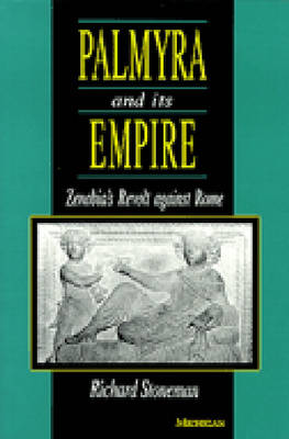 Palmyra and Its Empire. Palmyra and Its Empire.