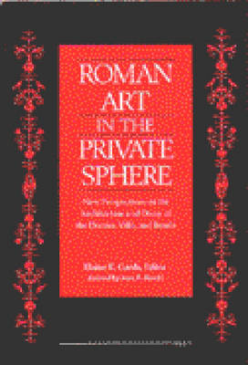 Roman Art in the Private Sphere. Roman Art in the Private Sphere.