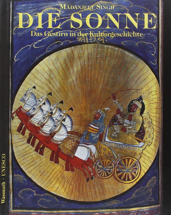 Die Sonne. Das Gestirn in Der Kulturgeschichte Die Sonne. Das Gestirn in Der Kulturgeschichte