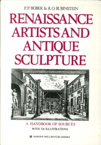 Renaissance Artists and Antique Sculpture. A Handbook of Sources