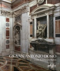 Giovan Antonio Dosio Da San Gimignano Architetto e Scultor Fiorentino tra Roma, Firenze e Napoli
