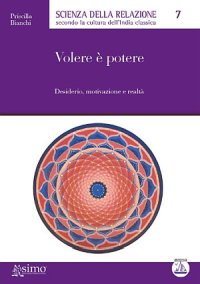Volere è Potere. Desiderio, motivazione e realtà