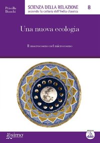 Una nuova ecologia. Il macrocosmo del microcosmo