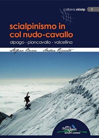 Scialpinismo in col nudo-cavallo. Alpago, Piancavallo, Valcellina