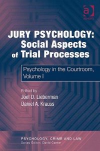 Jury Psychology: Social Aspects of Trial Processes