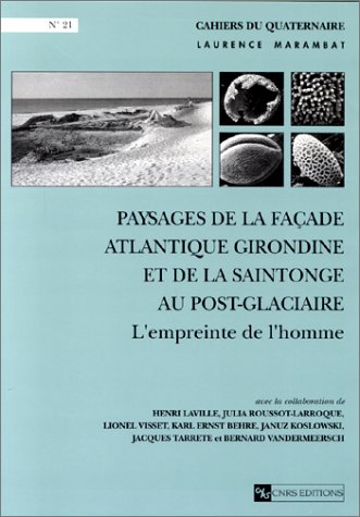 Paysages de la façade atlantique girondine et la Saintonge au Post-Glaciaire. Paysages de la façade atlantique girondine et la Saintonge au Post-Glaciaire.
