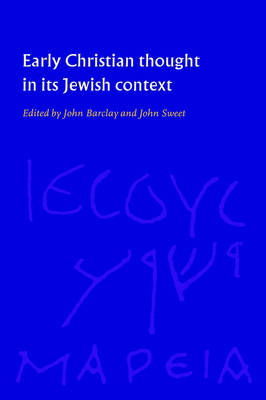 Early Christian Thought in its Jewish Context Early Christian Thought in its Jewish Context