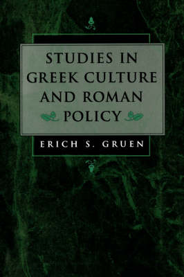 Studies in Greek Culture and Roman Policy Studies in Greek Culture and Roman Policy