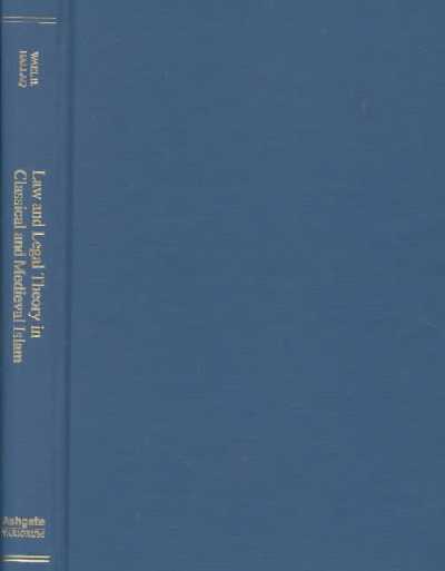 Law and Legal Theory in Classical and Medieval Islam Law and Legal Theory in Classical and Medieval Islam